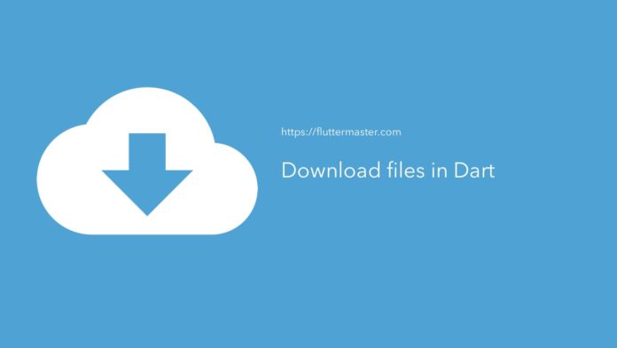 Download files in Dart